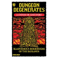 Choose or Lose 3: Blasphemous Borborygmi of the Badlands