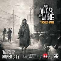 This War of Mine - Tales from the Ruined City