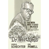 Dr. Werthless: The Man Who Studied Murder (And Nearly Killed the Comics Industry)