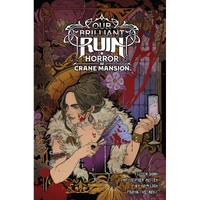 Our Brilliant Ruin: Horror at Crane Mansion