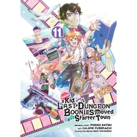Suppose a Kid from the Last Dungeon Boonies Moved to a Starter Town 11 (Manga)
