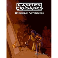 Castles and Crusades RPG - Brindisium Adventures