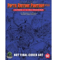 Fifth Edition Fantasy 22 - Caverns of the Sea Strangers