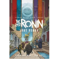Teenage Mutant Ninja Turtles: The Last Ronin--Lost Years (Hardback)