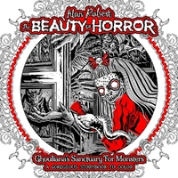 The Beauty Of Horror Ghouliana'S Sanctuary For Monsters--A Goregeous Storybook To Color